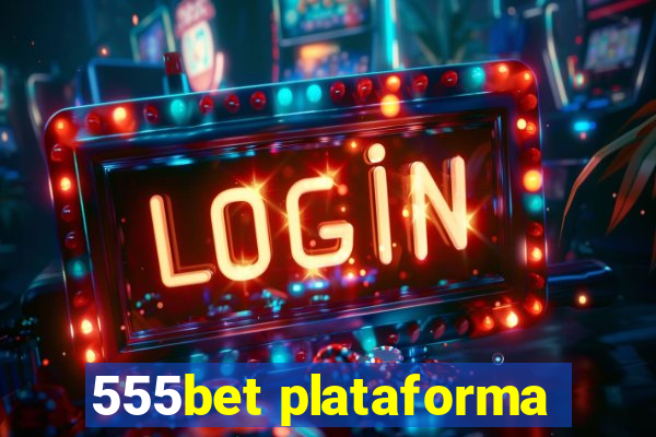 555bet plataforma